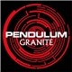 Pendulum - Granite